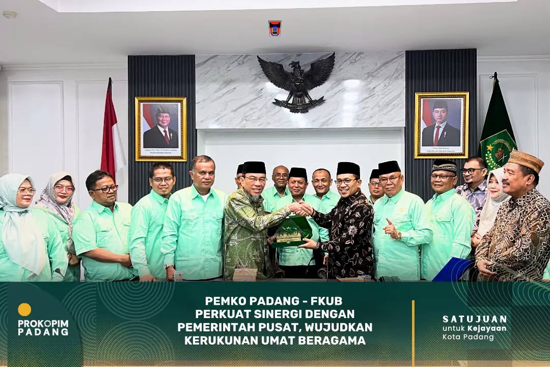 PEMKO PADANG - FKUB PERKUAT SINERGI DENGAN PEMERINTAH PUSAT, WUJUDKAN KERUKUNAN UMAT BERAGAMA